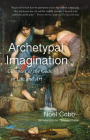 Archetypal Imagination: Glimpses of the Gods in Life and Art (Studies in Imagination) By Noel Cobb, Thomas Moore (Introduction by) Cover Image
