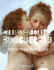 William-Adolphe Bouguereau: Activities for Kids By Marisa Boan Cover Image