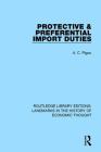 Protective and Preferential Import Duties (Routledge Library Editions: Landmarks in the History of Econ) By A. C. Pigou Cover Image