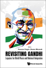 Revisiting Gandhi: Legacies for World Peace and National Integration By Swaran Singh (Editor), Reena Marwah (Editor) Cover Image
