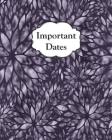 Important Dates: Perpetual Calendar Record Book Important Celebrations Birthdays Anniversaries Monthly Address List Purple By Jazzy Journals And Stuff Cover Image