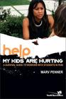 Help! My Kids Are Hurting: A Survival Guide to Working with Students in Pain (Youth Specialties) By Marv Penner Cover Image