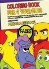 Coloring Book for 4 Year Olds (Faces): This book has 40 coloring pages. This book will assist young children to develop pen control and to exercise th By James Manning Cover Image