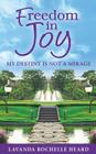Freedom in Joy, My Destiny Is Not a Mirage Cover Image