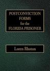 Postconviction Forms for the Florida Prisoner By Loren Rhoton Cover Image