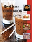 Great Tapas: Delicious mini- appetizer Recipes for you By Thomas Berry Cover Image