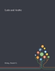 Latin and Arabic By Daniel G. König Cover Image