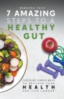 7 Amazing Steps To A Healthy Gut By Rebecca Tate Cover Image