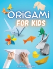 Origami for Kids: 54 Fun and Easy Origami for Kids By Chevonne Selma Cover Image