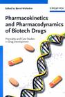 Pharmacokinetics and Pharmacodynamics of Biotech Drugs: Principles and Case Studies in Drug Development By Bernd Meibohm (Editor) Cover Image