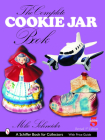 The Complete Cookie Jar Book (Schiffer Book for Collectors) By Mike Schneider Cover Image