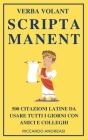 Verba Volant, Scripta Manent: 500 Citazioni Latine da Usare Tutti i Giorni con Amici e Colleghi Cover Image