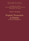 Property Possession as Identity: An Essay in Metaphysics (Philosophische Analyse / Philosophical Analysis #41) Cover Image