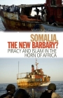 Somalia the New Barbary?: Piracy and Islam in the Horn of Africa By Martin N. Murphy Cover Image