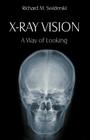 X-Ray Vision: A Way of Looking Cover Image