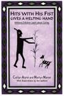 Hits with His Fist Gives a Helping Hand: Mimbres Children Learn about Caring By Carilyn Alarid, Marilyn Markel Cover Image
