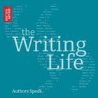 The Writing Life: Authors Speak Cover Image