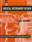 Musical Instrument Design: Practical Information for Instrument Making By Bart Hopkin, John Scoville (Introduction by) Cover Image