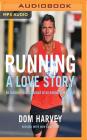 Running: A Love Story: How an Overweight Radio DJ Got Hooked on Running Marathons Cover Image