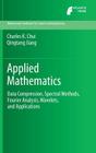 Applied Mathematics: Data Compression, Spectral Methods, Fourier Analysis, Wavelets, and Applications (Mathematics Textbooks for Science and Engineering #2) Cover Image