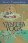 Yantra Yoga: Tibetan Yoga of Movement By Chogyal Namkhai Norbu Cover Image