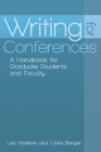 Writing for Conferences: A Handbook for Graduate Students and Faculty By Leo Mallette, Clare Berger Cover Image