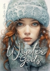 Winter Girls Coloring Book for Adults: Grayscale Winter Fashion Coloring Book Girls Portrait Coloring Book for Adults Knitted Winter Fashion Coloring By Monsoon Publishing Cover Image