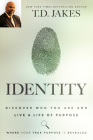 Identity: Discover Who You Are and Live a Life of Purpose By T. D. Jakes Cover Image