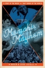 Memphis Mayhem: A Story of the Music That Shook Up the World Cover Image