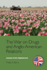 The War on Drugs and Anglo-American Relations: Lessons from Afghanistan, 2001-2011 (Edinburgh Studies in Anglo-American Relations) Cover Image