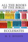 All the Books of the Bible: Ecclesiates By M. E. Rosson Cover Image