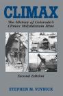 Climax: The History of Colorado's Molybdenum Mine By Stephen M. Voynick Cover Image