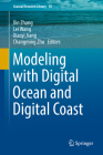 Modeling with Digital Ocean and Digital Coast (Coastal Research Library #18) By Xin Zhang (Editor), Lei Wang (Editor), Xiaoyi Jiang (Editor) Cover Image