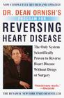 Dr. Dean Ornish's Program for Reversing Heart Disease: The Only System Scientifically Proven to Reverse Heart Disease Without Dr Cover Image