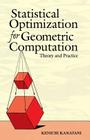 Statistical Optimization for Geometric Computation: Theory and Practice (Dover Books on Mathematics) By Kenichi Kanatani Cover Image