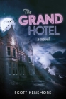 The Grand Hotel: A Novel By Scott Kenemore Cover Image