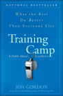Training Camp: What the Best Do Better Than Everyone Else By Jon Gordon Cover Image