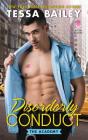 Disorderly Conduct: The Academy By Tessa Bailey Cover Image