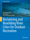 Reclaiming and Rewilding River Cities for Outdoor Recreation (Estuaries of the World) By Charly Machemehl (Editor), Olivier Sirost (Editor), Jean-Paul Ducrotoy (Editor) Cover Image
