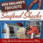 New England's Favorite Seafood Shacks: Eating Up the Coast from Connecticut to Maine By Elizabeth Bougerol Cover Image