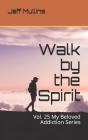 Walk by the Spirit By Jeff Mullins Cover Image