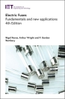 Electric Fuses: Fundamentals and New Applications (Energy Engineering) By Nigel Nurse, Arthur Wright, P. Gordon Newbery Cover Image