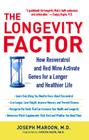 The Longevity Factor: How Resveratrol and Red Wine Activate Genes for a Longer and Healthier Life By Joseph Maroon, M.D., Joseph Baur, Ph.D. (Foreword by) Cover Image
