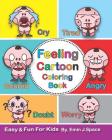 Feeling Cartoon Coloring Book: About All the Different Feeling Book for Kids By Emin J. Space Cover Image