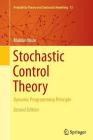 Stochastic Control Theory: Dynamic Programming Principle (Probability Theory and Stochastic Modelling #72) By Makiko Nisio Cover Image