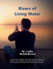 Rivers of Living Water By Lafils McGill Rivers Cover Image