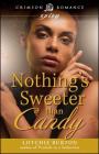 Nothing's Sweeter Than Candy By Lotchie Burton Cover Image