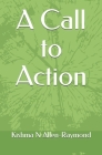A Call to Action By Kishma N. Allen-Raymond Cover Image