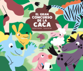 El Gran Concurso de la Caca (Somos8) By Rafael Ordoñez, Laure Du Faÿ (Illustrator) Cover Image