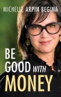 Be Good With Money Cover Image